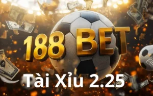 keo tai xiu 2.25