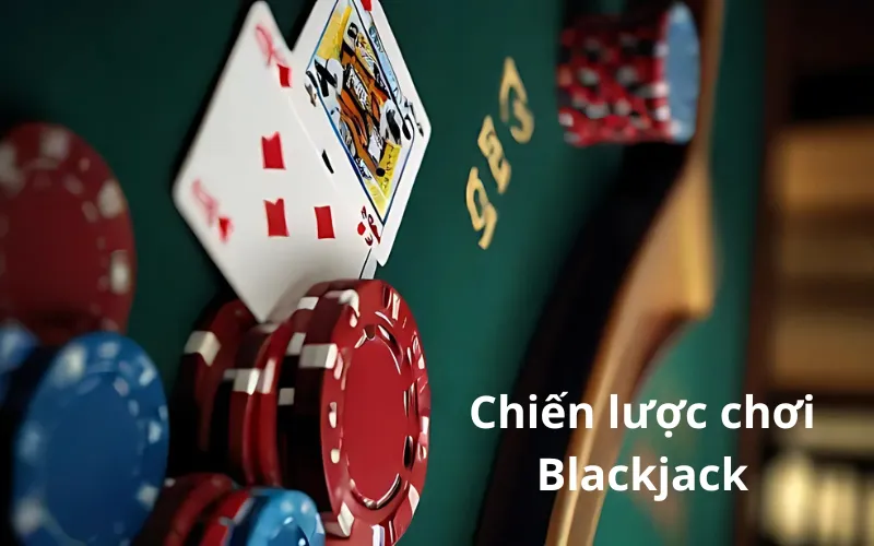 chiến lược chơi Blackjack