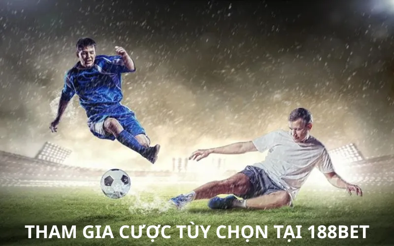 Tham Gia Cược Tùy Chọn Tại 188bet